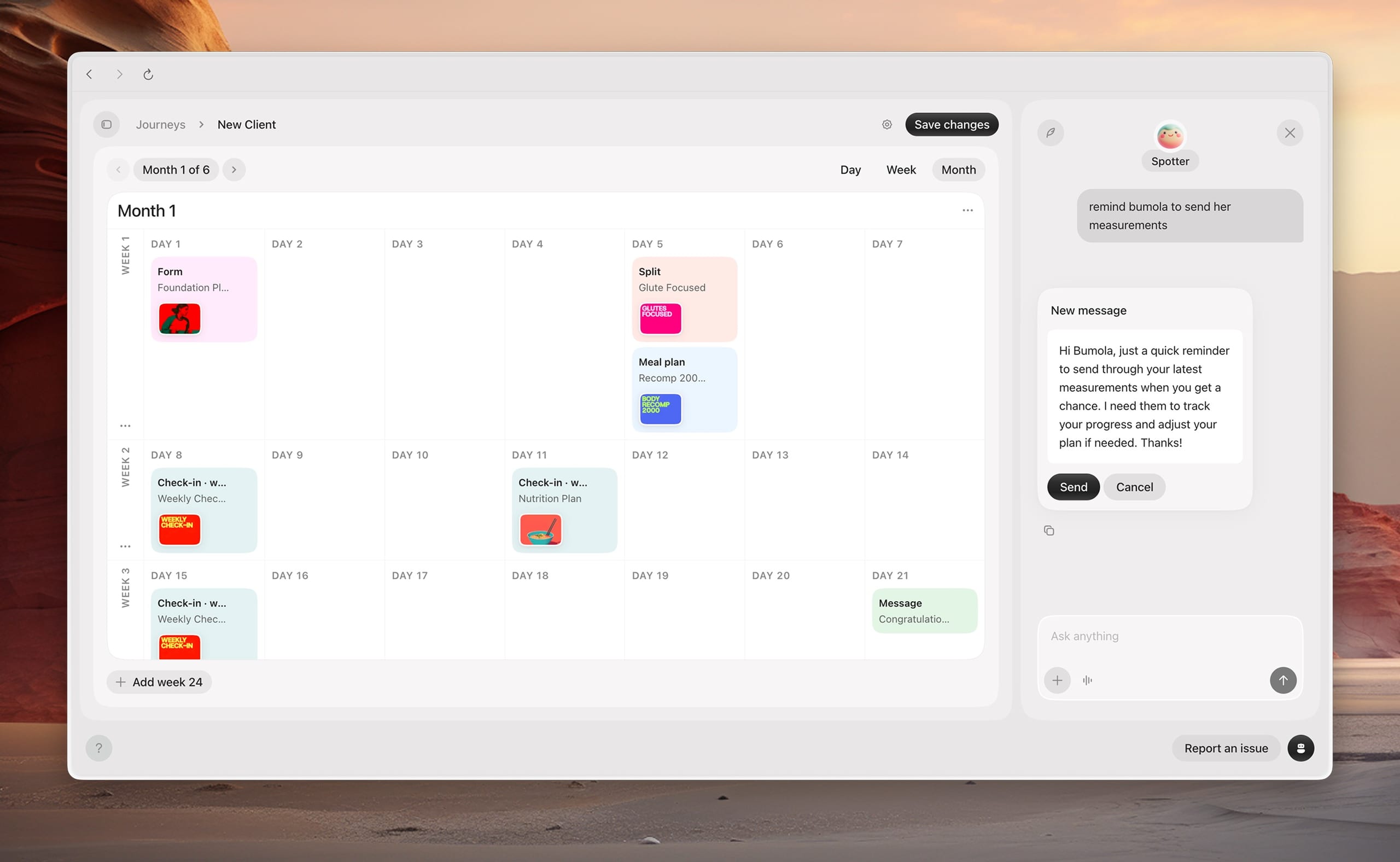 A six month journey laid out week by week, with Spotter drafting a client message